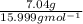 \frac{7.04 g}{15.999 g mol^{-1}}