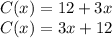 C(x) = 12+3x&#10;\\&#10;C(x)=3x+12