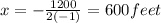 x = - \frac{1200}{2(-1)} = 600 feet