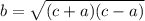 b=\sqrt{(c+a)(c-a)}