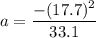 a=\dfrac{-(17.7)^2}{33.1}