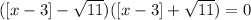 ([x-3]-\sqrt{11})([x-3]+\sqrt{11})=0