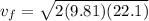v_f = \sqrt{2(9.81)(22.1)}