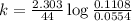 k=\frac{2.303}{44}\log\frac{0.1108}{0.0554}