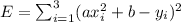 E = \sum_{i=1}^{3} (ax_{i}^{2}+b-y_{i})^{2}