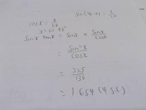 Given that cos x=8/17 find the value of sin x tan x and sin(90-x)