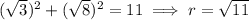 (\sqrt{3})^2+(\sqrt{8})^2=11 \implies r=\sqrt{11}