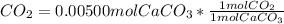 CO_{2} = 0.00500 mol CaCO_{3} * \frac{1 mol CO_{2}}{1 mol CaCO_{3}}