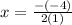 x=\frac{-(-4)}{2(1)}