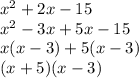 x^2+2x-15\\ x^2-3x+5x-15\\ x(x-3)+5(x-3)\\ (x+5)(x-3)