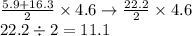 \frac{5.9+16.3}{2} \times 4.6 \rightarrow \frac{22.2}{2} \times 4.6 \\ 22.2 \div 2 = 11.1