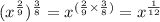 ({x^{\frac{2}{9}}})^{\frac{3}{8}} = x^{(\frac{2}{9} \times \frac{3}{8})} = x^{\frac{1}{12}}