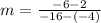 m=\frac{-6-2}{-16-(-4)}