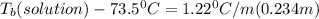 T_{b}(solution) - 73.5 ^{0}C = 1.22^{0}C/m ( 0.234m)