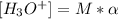 [ H_{3} O^+] = M* \alpha