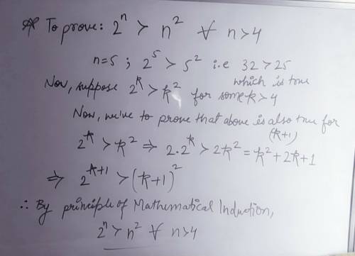 Prove that 2^n >  n^2 if n is an integer greater than 4