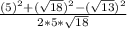 \frac{(5)^2 + (\sqrt{18})^2 - (\sqrt{13})^2}{2*5*\sqrt{18}}