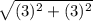 \sqrt{(3)^2 + (3)^2}