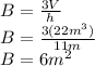 B=\frac{3V}{h}\\ B=\frac{3(22m^{3})}{11m}  \\ B=6m^{2}