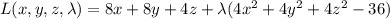 L(x,y,z,\lambda)=8x+8y+4z+\lambda(4x^2+4y^2+4z^2-36)