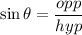 \sin \theta = \dfrac{opp}{hyp}