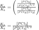 \frac{K_a}{K_b}=\left(\frac{\frac{[PCl_5]}{[P][Cl_2]^{5/2}}}{\frac{[PCl_5]}{[PCl_3][Cl_2]}}\right)\\\\\\\frac{K_a}{K_b}=\frac{[PCl_3]}{[P][Cl_2]^{3/2}}