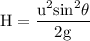 \rm H=\dfrac{u^2sin^2\theta}{2g}