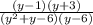 \frac{(y-1)(y+3)}{(y^2+y-6)(y-6)}