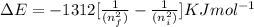 \Delta E=-1312[\frac{1}{(n_f^2 )}-\frac {1}{(n_i^2 )}]KJ mol^{-1}