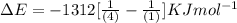 \Delta E=-1312[\frac{1}{(4)}-\frac {1}{(1)}]KJ mol^{-1}
