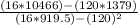 \frac{(16*10466)-(120*1379)}{(16*919.5)-(120)^{2}}