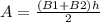 A =  \frac{(B1 + B2)h}{2}