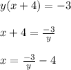 y(x+4)=-3 \\  \\ &#10;x+4= \frac{-3}{y} \\  \\ &#10;x= \frac{-3}{y}-4