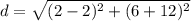 d=\sqrt{(2-2)^{2}+(6+12)^{2}}