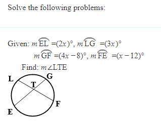 Given: m el =(2x)°, m lg =(3x)° m gf =(4x−8)°, m fe