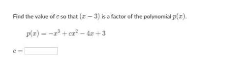 Find the value of c so that (x-3) is a factor of the polynomial p(x)
