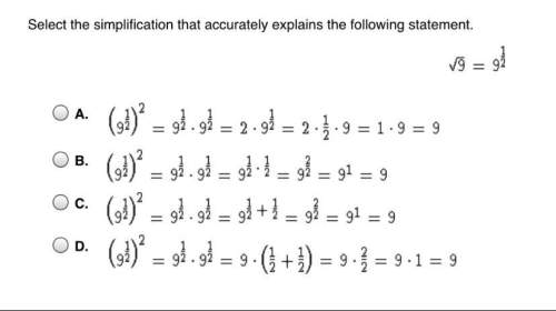 Select the simplification that accurately explains the following statement. i need heelp