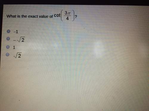 Time running out  what is the exact value of cot (3pi/4) ?