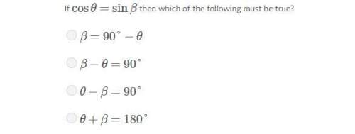 If cosθ=sinβ then which of the following must be true?