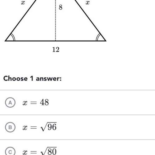 Answer correctly  option d is x=10 the picture was to big to include that option