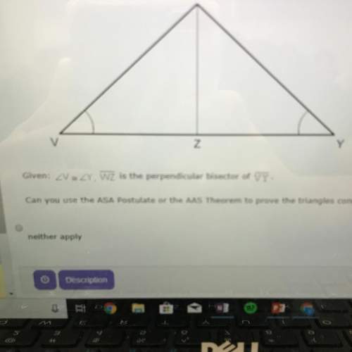 Can you use the asa postulate or the aas theorem to prove the triangles congruent?