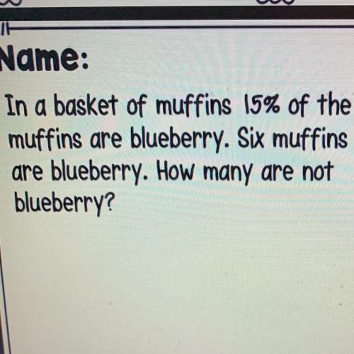 In a basket of muffins 15% of the muffins are blueberry. six muffins are blueberry. how many are not