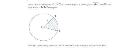 In the circle shown below, ∠bac is a central angle, r is the length of ab, and θ is the measure of ∠