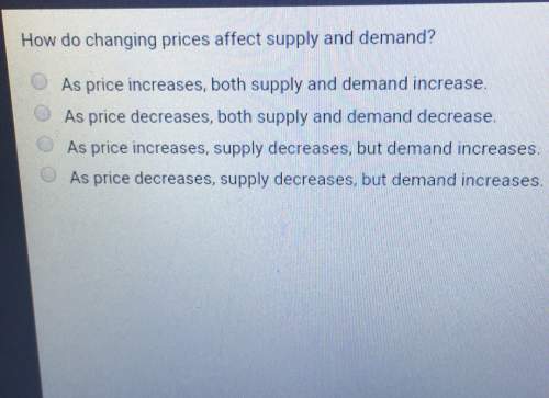 How do changing prices affect supply and demand? as price increases, both supply and demand increase