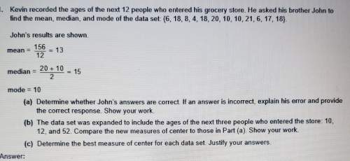 Kevin recorded the ages of the next 12 people who entered his grocery store. he asked his brother jo