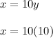 x=10y\\\\x=10(10)