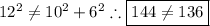 12^2 \neq 10^2+6^2 \therefore \boxed{144 \neq 136}