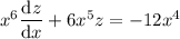 x^6\dfrac{\mathrm dz}{\mathrm dx}+6x^5z=-12x^4