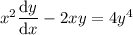 x^2\dfrac{\mathrm dy}{\mathrm dx}-2xy=4y^4