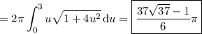 =\displaystyle2\pi\int_0^3u\sqrt{1+4u^2}\,\mathrm du=\boxed{\frac{37\sqrt{37}-1}6\pi}